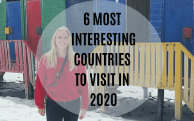6 MOST INTERESTING COUNTRIES TO VISIT IN 2020
