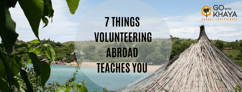 7 THINGS VOLUNTEERING ABROAD TEACHES YOU